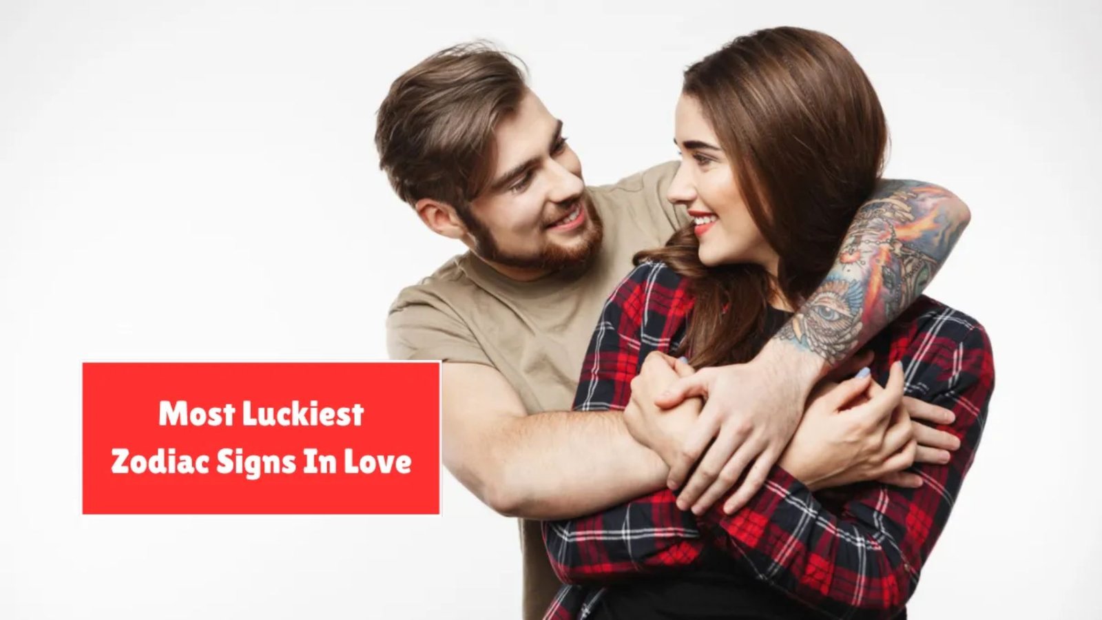 Luckiest Zodiac Signs Women In Love