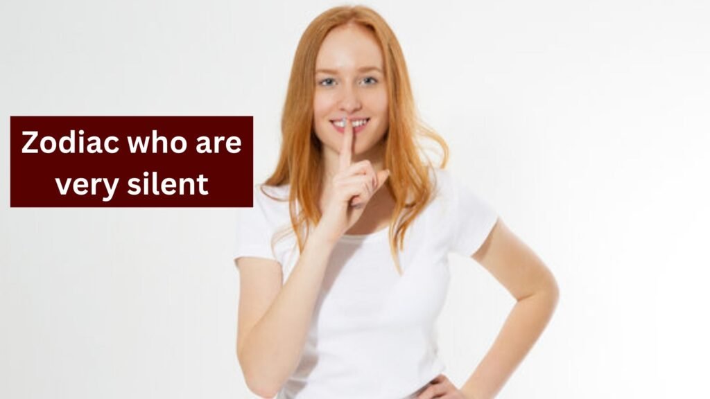 Zodiac Signs Who Are Very Silent