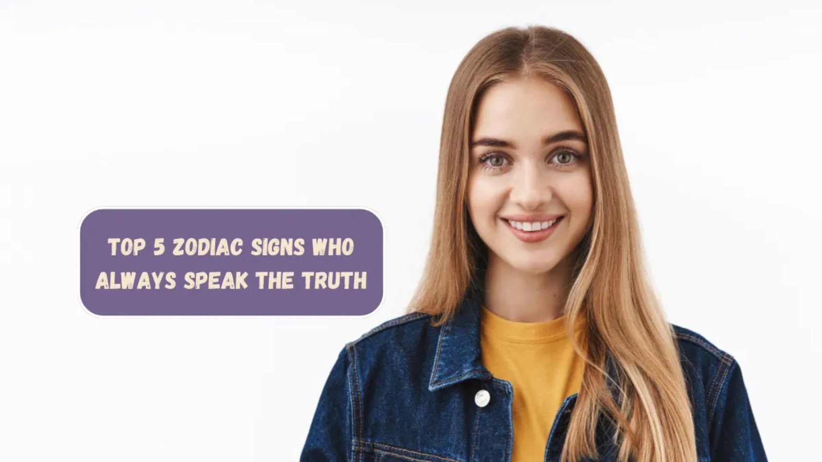 Top 5 Zodiac Signs Who Always Speak the Truth
