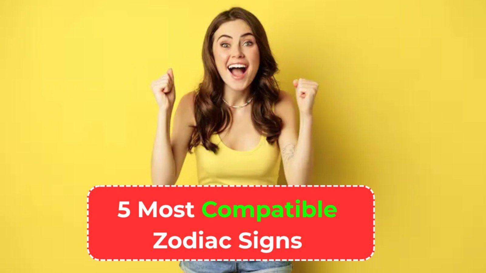Top 5 Most Compatible Zodiac Signs